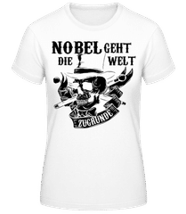 Nobel Geht Die Welt Zugrunde Schwarz · Frauen T-Shirt B&C