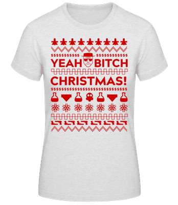Yeah Bitch Christmas - Frauen Basic T-Shirt - Grau meliert - Vorne