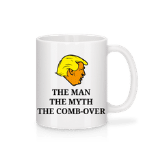 Trump The Man The Myth The Comb Over · Tasse