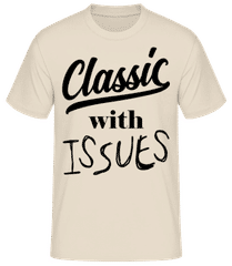Classic With Issues · Men's B&C T-Shirt