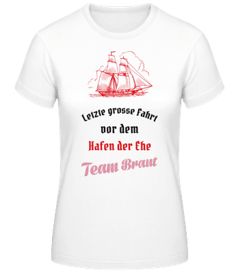 Hafen Der Ehe Team Braut 1 - Frauen Basic T-Shirt - Weiß - Vorne