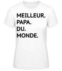 Meilleur Papa Du Monde 3 · T-shirt femme B&C