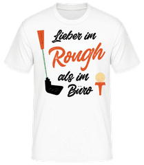 Lieber Im Rough Als Im Büro · Männer T-Shirt B&C