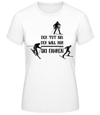 Der Tut Nix Nur Skifahren - Frauen T-Shirt B&C - Weiß - Vorne