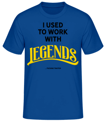 Used To Work With Legends - T-shirt standard Homme - Bleu royal - Devant