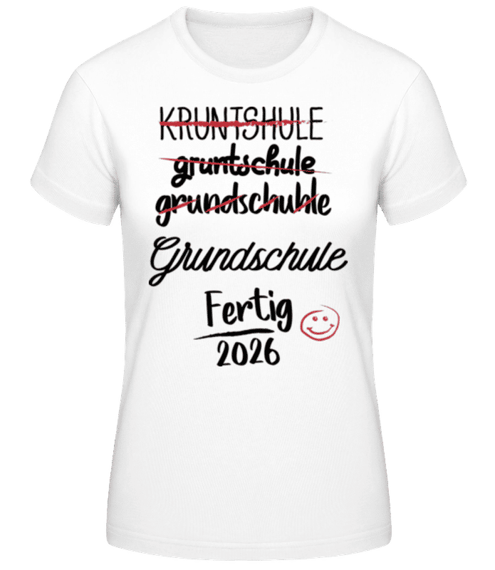 Vorschau: Grundschule Fertig 2025 - Frauen Basic T-Shirt - Weiß - Vorne