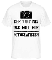 Der Tut Nix Nur Fotografieren - Männer Basic T-Shirt - Weiß - Vorne
