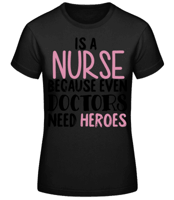 Nurses Heroes - Camiseta básica de mujer - Negro - delante