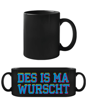 Des Is Ma Wurscht - Schwarze Tasse - Schwarz - Vorne