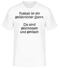 Fußball Ist Ein Gefährlicher Sport · Männer Basic T-Shirt