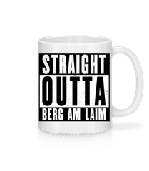 Straight Outta Berg Am Laim 1 · Tasse