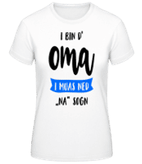 I Bin D' Oma - Frauen Basic T-Shirt - Weiß - Vorne