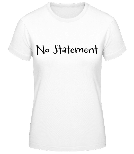 Aperçu: No Statement - T-shirt standard Femme - Blanc - Devant