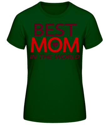 Best Mom In The World Red - Dámske basic tričko - Bottle green - Predné