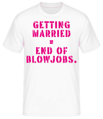 Getting Married End Of Blowjobs - T-shirt standard Homme - Blanc - Devant