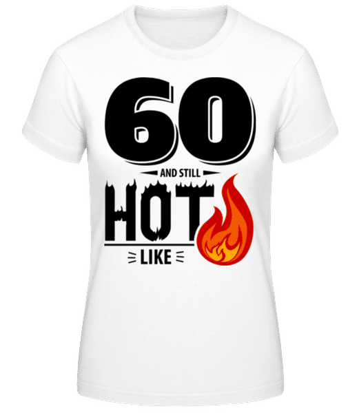 Vorschau: 60 And Still Hot - Frauen Basic T-Shirt - Weiß - Vorne