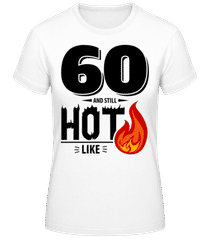 60 And Still Hot · T-shirt standard Femme