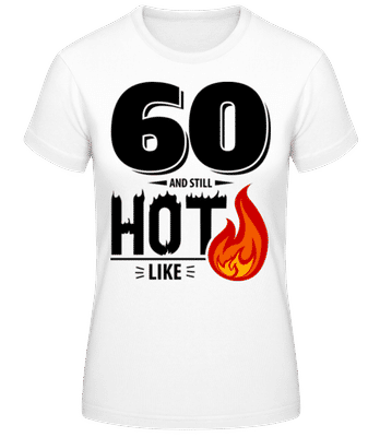60 And Still Hot - T-shirt standard Femme - Blanc - Devant