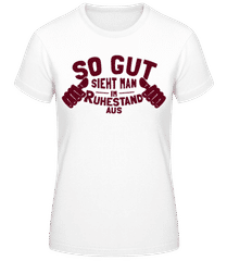 So Gut Sieht Man Im Ruhestand Aus · Frauen Basic T-Shirt