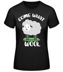Come What Wool · Frauen Basic T-Shirt
