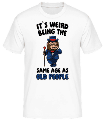 Same Age As Old People - Männer Basic T-Shirt - Weiß - Vorne