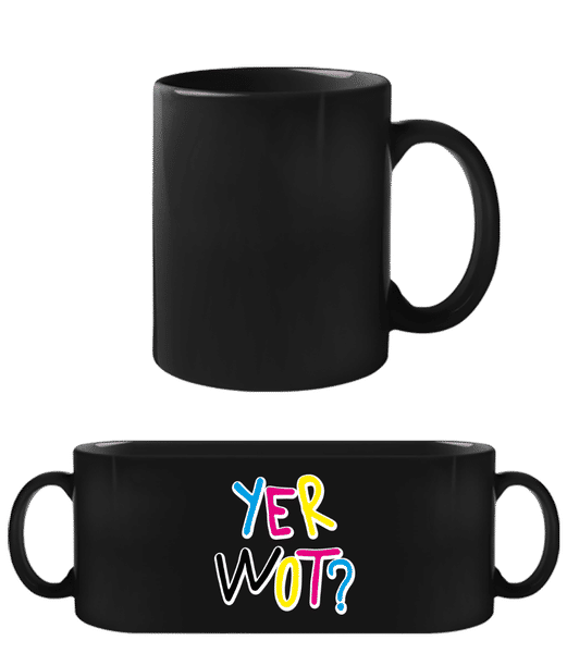 Vorschau: Yer Wot? - Schwarze Tasse - Schwarz - Vorne