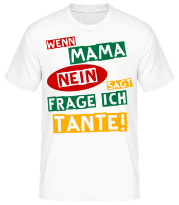 Ich Frage Tante - Männer Basic T-Shirt - Weiß - Vorne