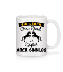 Ein Leben Ohne Pferd · Tasse