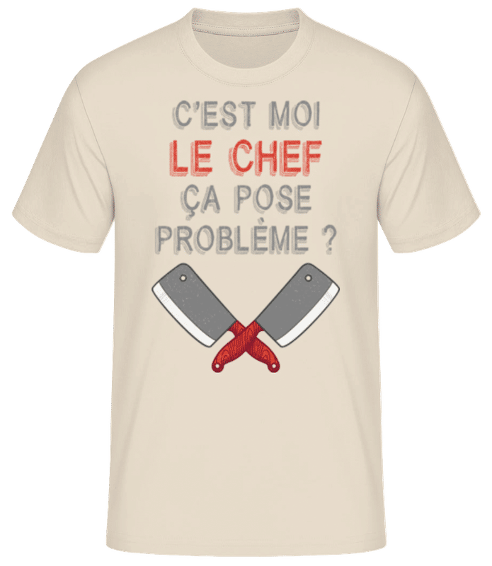 Aperçu: C'est Moi Le Chef Ça Pose Problème - T-shirt standard Homme - Crème - Devant