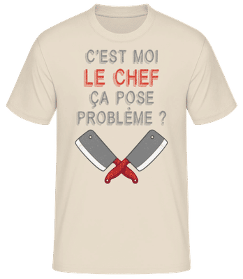 C'est Moi Le Chef Ça Pose Problème - T-shirt standard Homme - Crème - Devant