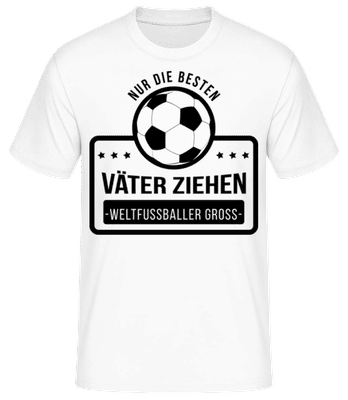 Väter Erziehen Weltfußballer - Männer Basic T-Shirt - Weiß - Vorne