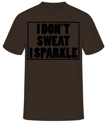 I Don't Sweat I Sparkle - Men's Basic T-Shirt - Brown - Front