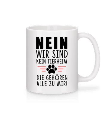 Wir Sind Kein Tierheim - Tasse - Weiß - Vorne