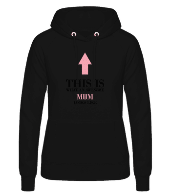 Awesome Mum Looks Like This - Women's Hoodie - Black - Front