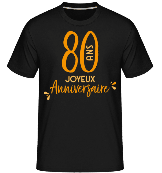 Aperçu: 80 Ans Joyeux Anniversaire -  T-Shirt Shirtinator homme - Noir - Devant