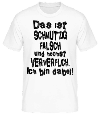 Das Ist Schmutzig Bin Dabei - Männer Basic T-Shirt - Weiß - Vorne