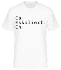 Es Eskaliert Eh · Männer T-Shirt B&C