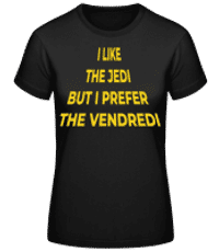 I Like The Jedi Prefer The Vendredi - T-shirt standard Femme - Noir - Devant