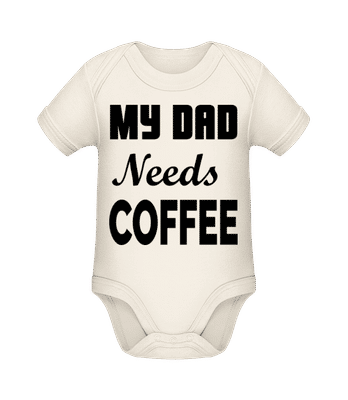 Dad Needs Coffee - Baby Bio Strampler - Creme - Vorne
