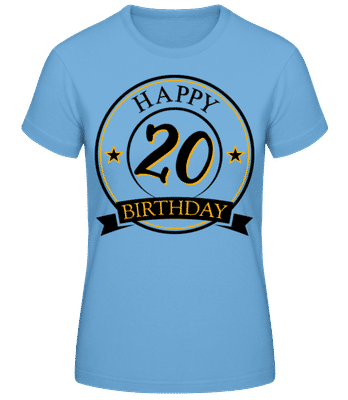 Happy Birthday 20 - Frauen Basic T-Shirt - Hellblau - Vorne