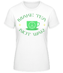 Make Tea Not War · Women's Basic T-Shirt