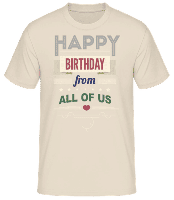 Happy Birthday From All Of Us - Men's Basic T-Shirt - Cream - Front