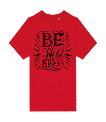 Be Wild & Free · Kinder T-Shirt B&C