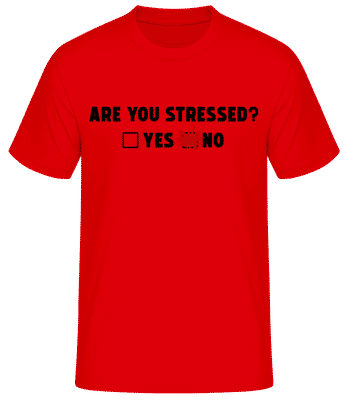 Are You Stressed Yes No - Männer Basic T-Shirt - Rot - Vorne