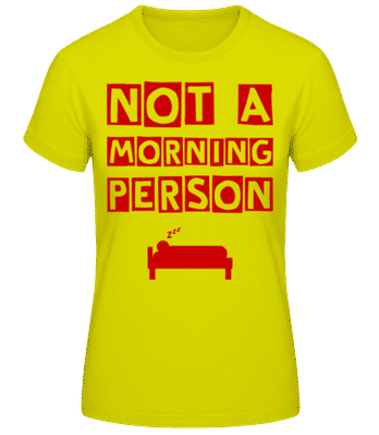 Not A Morning Person - Camiseta para mujer B&C - Verde neón - delante