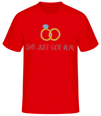 Engagement Shit Got Real - Men's Basic T-Shirt - Red - Front