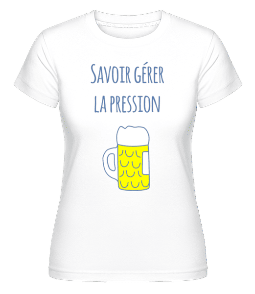 Aperçu: Savoir Gérer La Pression -  T-shirt Shirtinator femme - Blanc - Devant