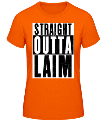Straight Outta Laim - Frauen T-Shirt B&C - Orange - Vorne