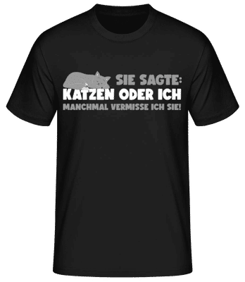 Katze Oder Ich Vermisse Sie - Männer Basic T-Shirt - Schwarz - Vorne