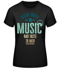 Good Taste In Music Bad Taste In Men · T-shirt standard Femme